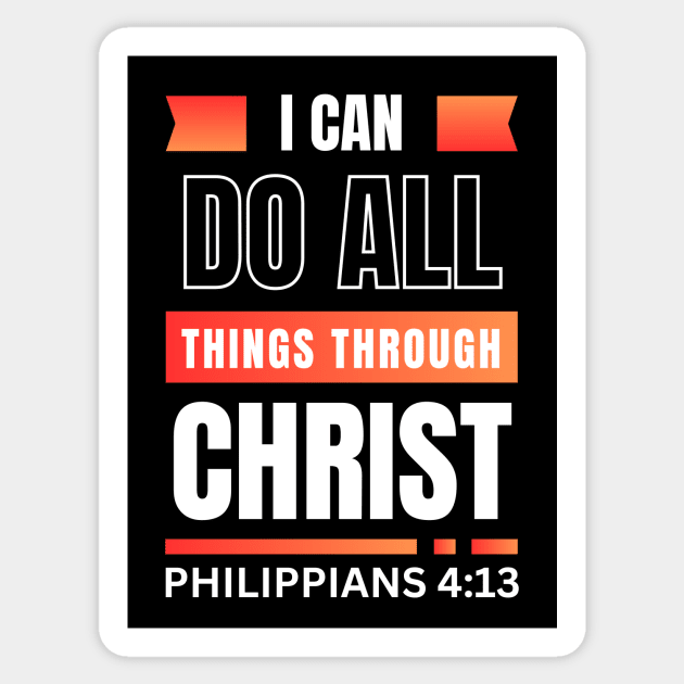 I Can Do All Things Through Christ | Bible Verse Philippians 4:13 Sticker by All Things Gospel